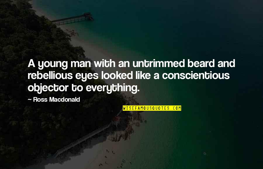 Introduc'd Quotes By Ross Macdonald: A young man with an untrimmed beard and