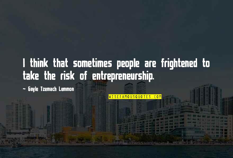 Introduce Block Quote Quotes By Gayle Tzemach Lemmon: I think that sometimes people are frightened to Introduce Block Quote Quotes By Gayle Tzemach Lemmon: I think that sometimes people are frightened to