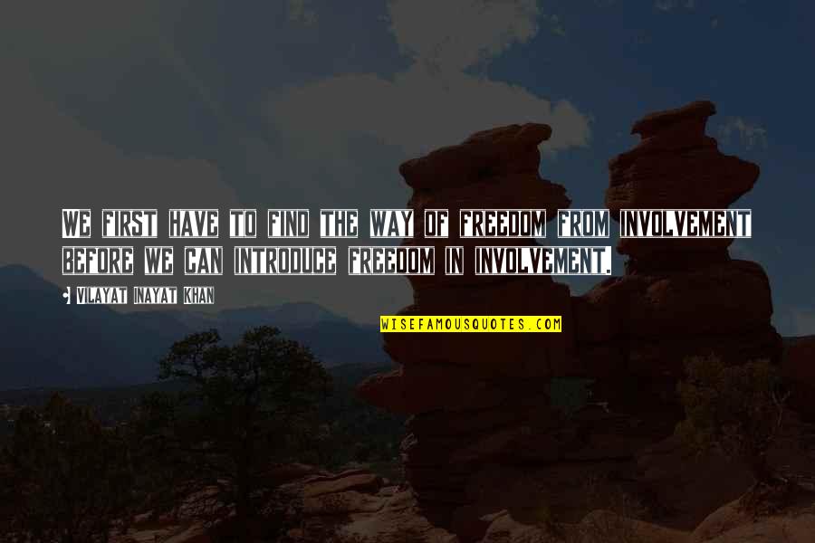 Introduce Quotes By Vilayat Inayat Khan: We first have to find the way of Introduce Quotes By Vilayat Inayat Khan: We first have to find the way of