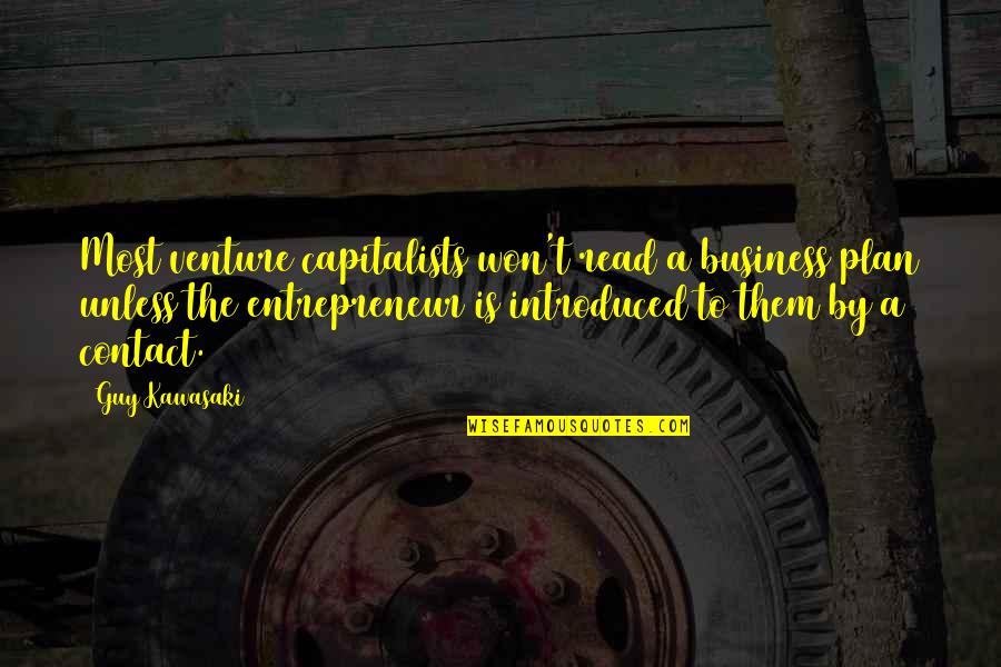 Introduced Quotes By Guy Kawasaki: Most venture capitalists won't read a business plan