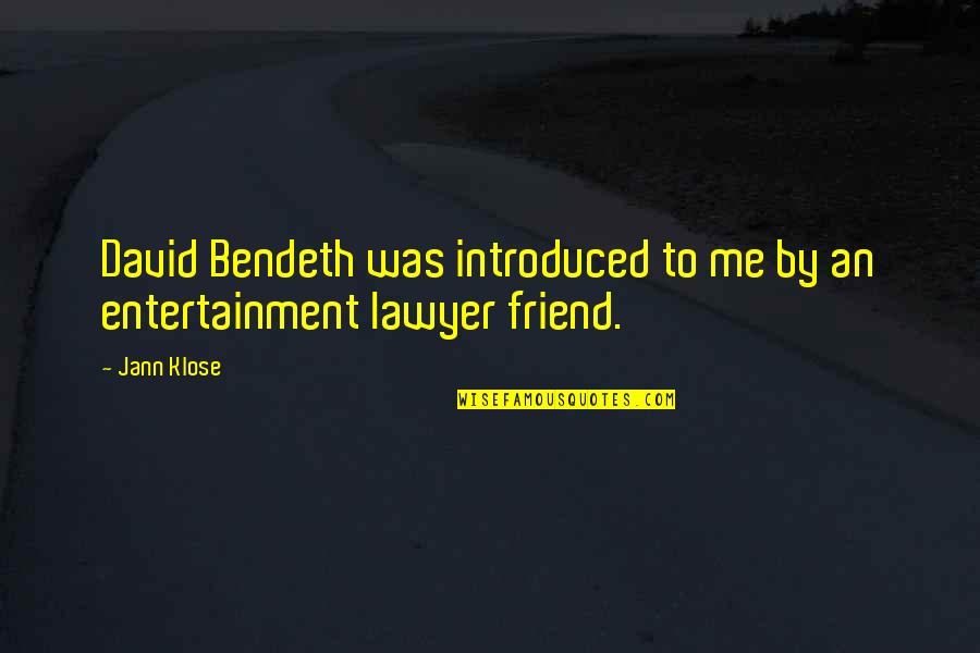 Introduced Quotes By Jann Klose: David Bendeth was introduced to me by an