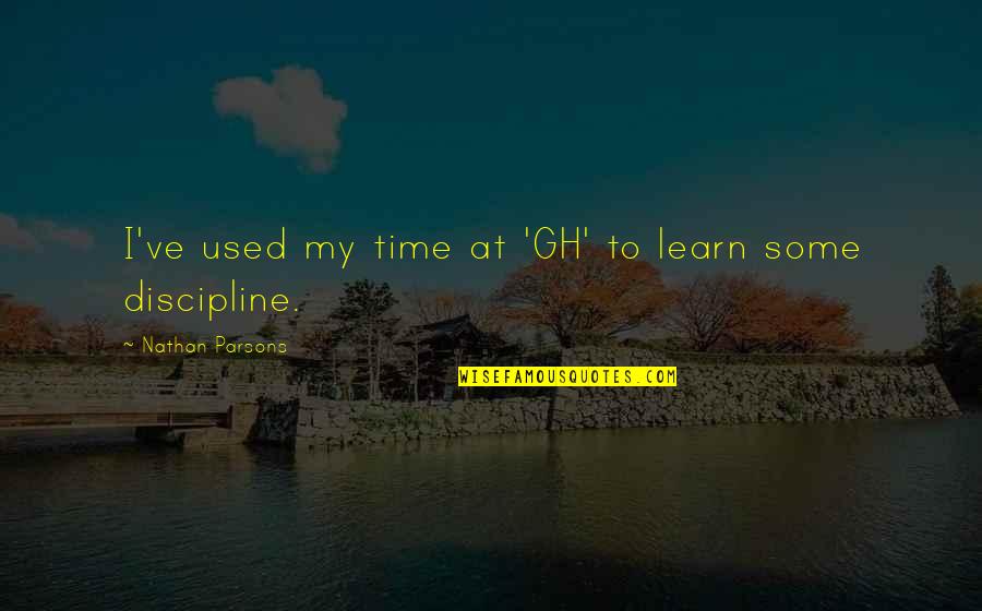 Introduction Of Oneself Quotes By Nathan Parsons: I've used my time at 'GH' to learn