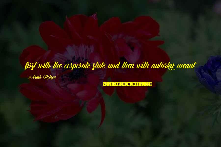 Introduzca La Quotes By Mark Robson: first with the corporate state and then with