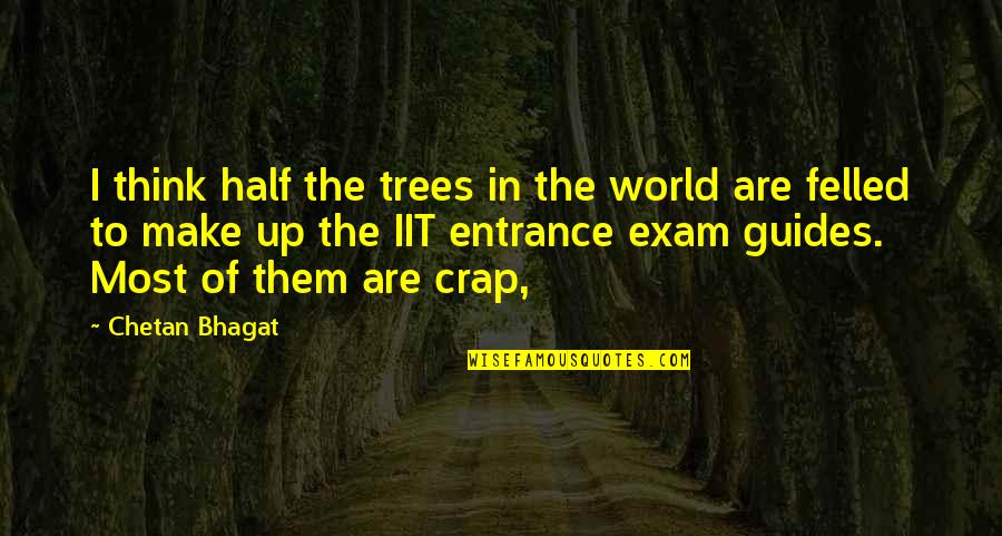 Introjection Vs Identification Quotes By Chetan Bhagat: I think half the trees in the world Introjection Vs Identification Quotes By Chetan Bhagat: I think half the trees in the world