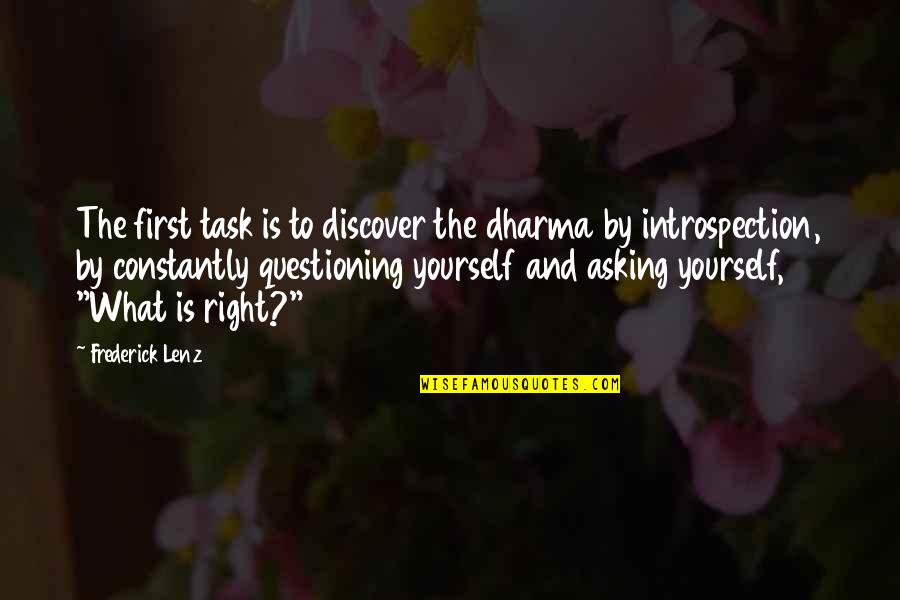 Introspection Quotes By Frederick Lenz: The first task is to discover the dharma