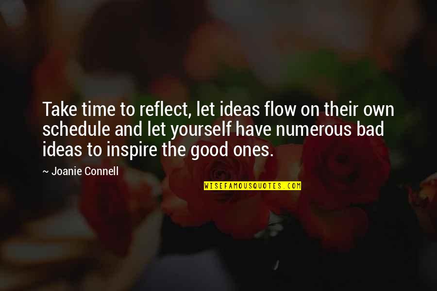 Introspection Quotes By Joanie Connell: Take time to reflect, let ideas flow on