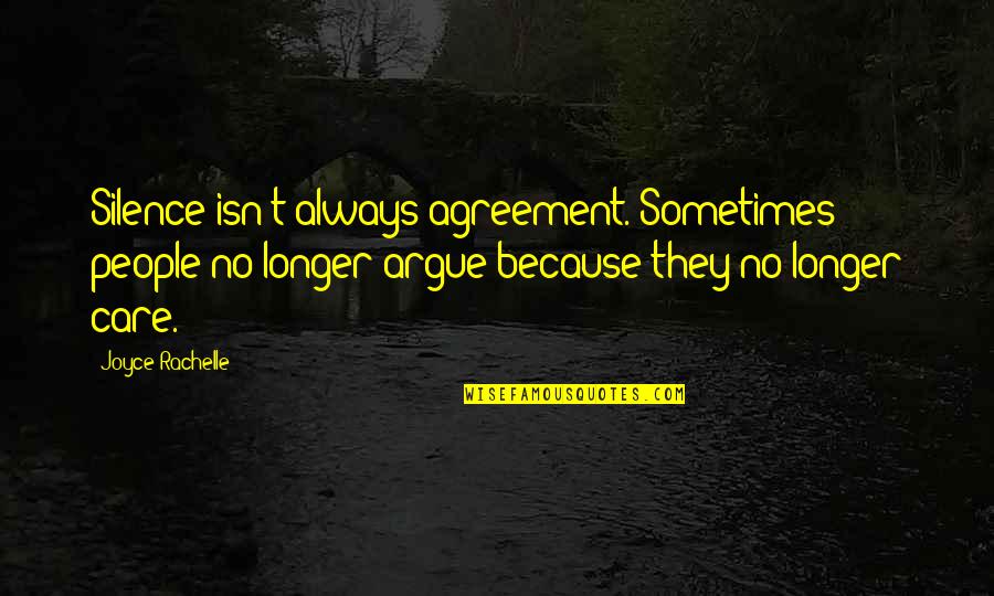 Introverts Quotes By Joyce Rachelle: Silence isn't always agreement. Sometimes people no longer