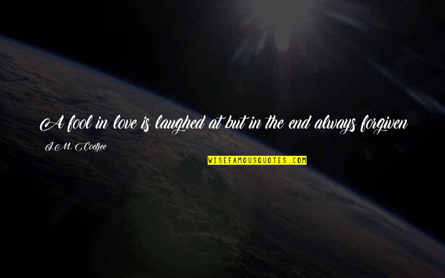Intruso Definicion Quotes By J.M. Coetzee: A fool in love is laughed at but
