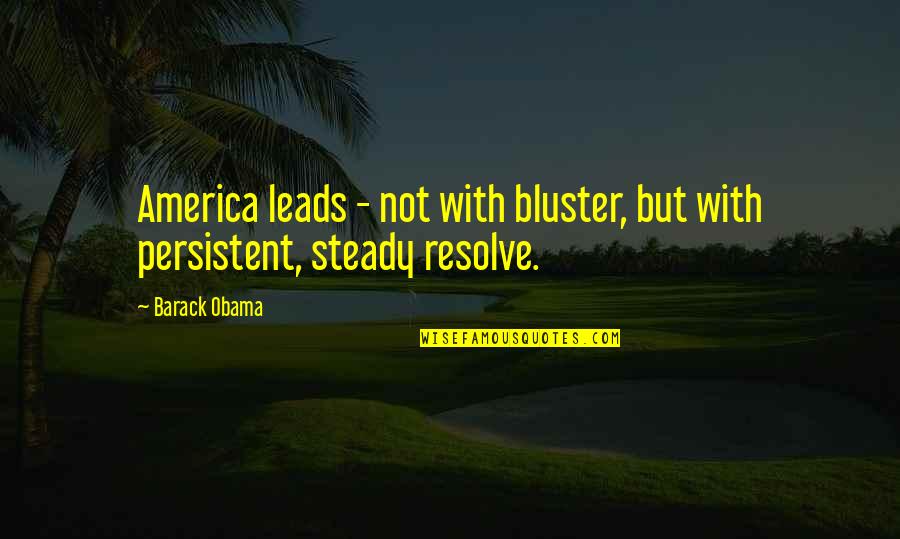Intuition Gut Feeling Quotes By Barack Obama: America leads - not with bluster, but with