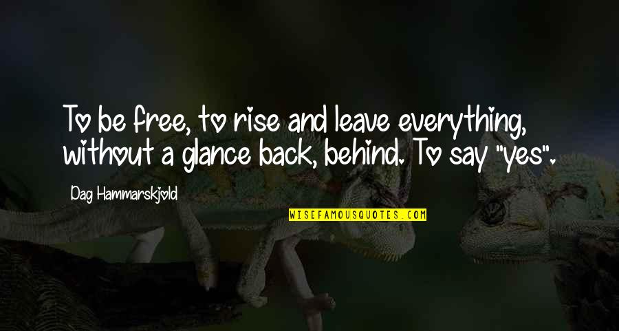 Intuition Pinterest Quotes By Dag Hammarskjold: To be free, to rise and leave everything,