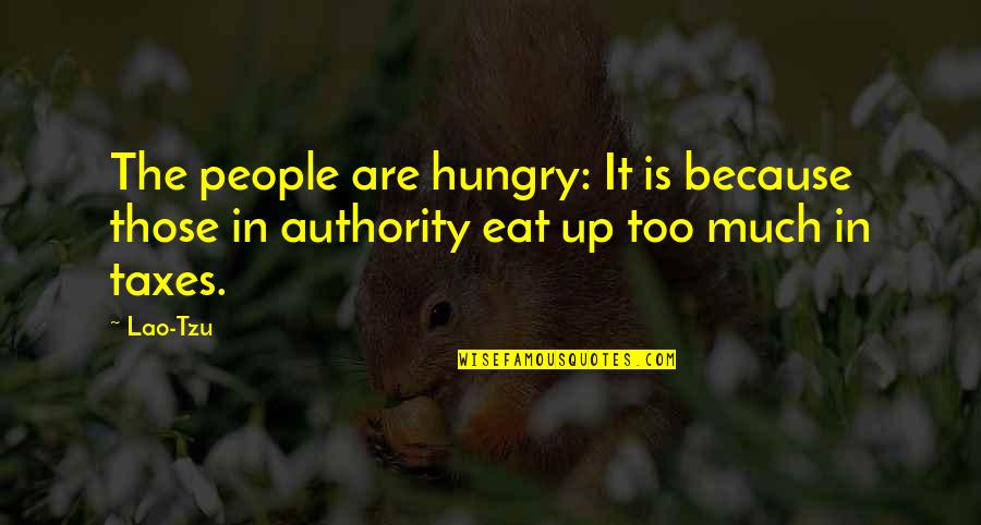 Intuitions Clothing Quotes By Lao-Tzu: The people are hungry: It is because those