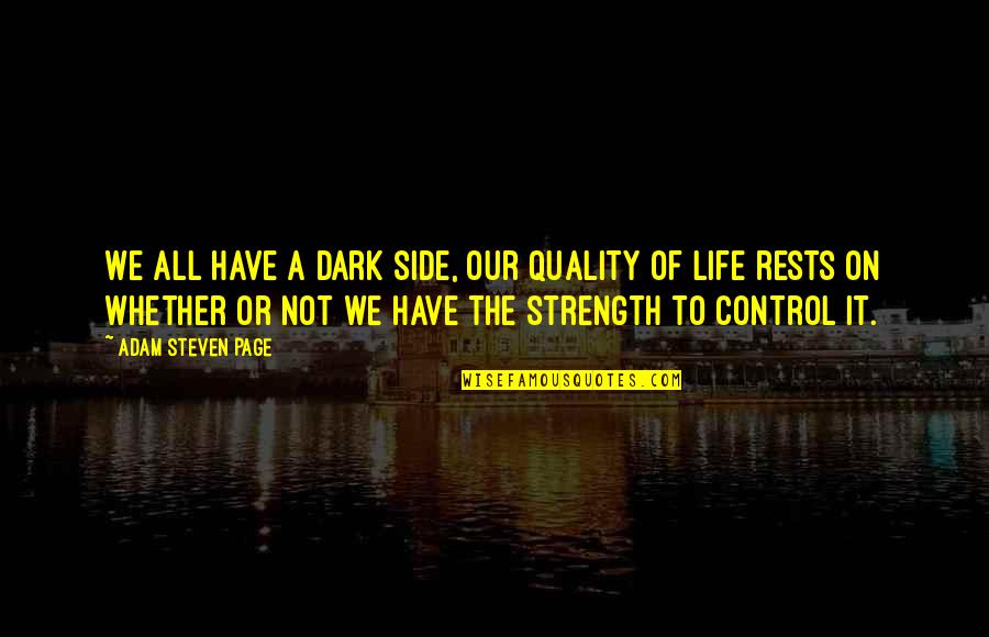 Intuitivno Odlucivanje Quotes By Adam Steven Page: We all have a dark side, our quality