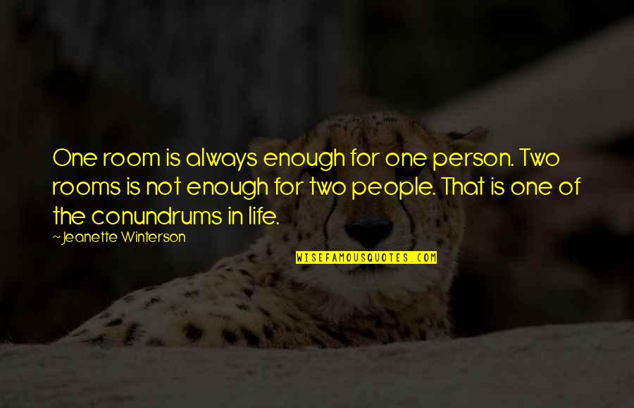 Intutive Quotes By Jeanette Winterson: One room is always enough for one person. Intutive Quotes By Jeanette Winterson: One room is always enough for one person.