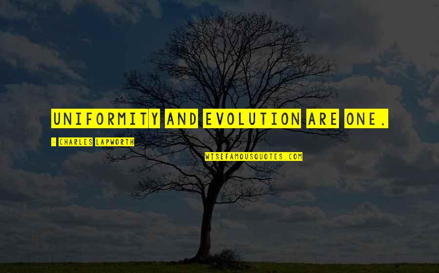 Inuit Elder Quotes By Charles Lapworth: Uniformity and Evolution are one. Inuit Elder Quotes By Charles Lapworth: Uniformity and Evolution are one.