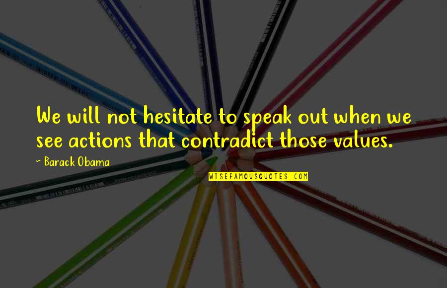 Inumaki Quotes By Barack Obama: We will not hesitate to speak out when