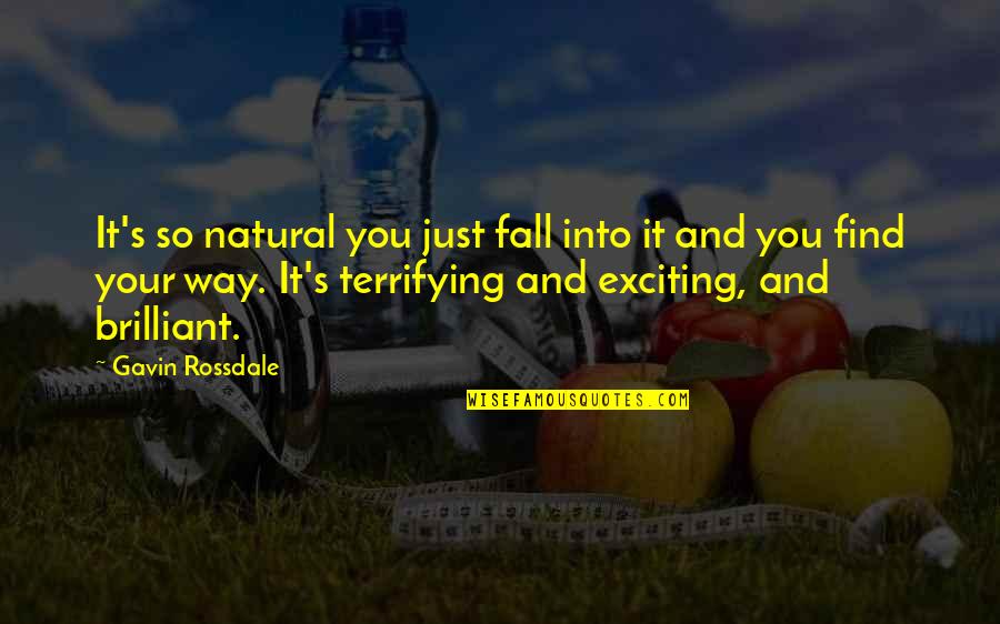 Inundado Quotes By Gavin Rossdale: It's so natural you just fall into it Inundado Quotes By Gavin Rossdale: It's so natural you just fall into it