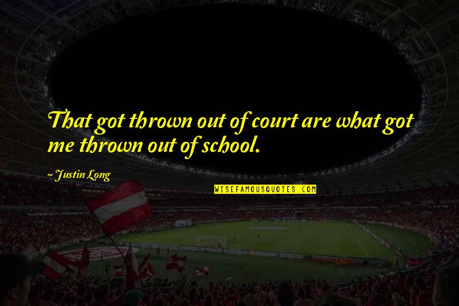 Inuwa Garba Quotes By Justin Long: That got thrown out of court are what