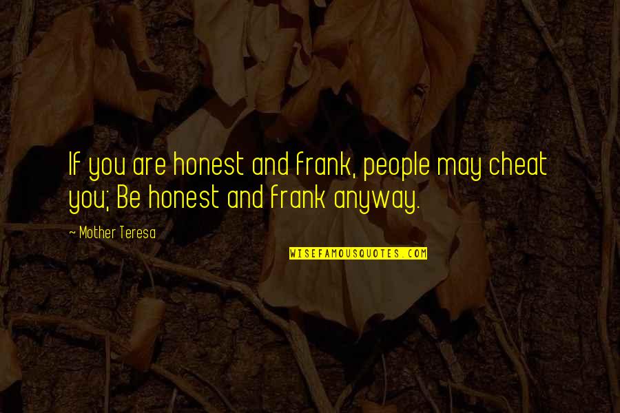 Invada Significado Quotes By Mother Teresa: If you are honest and frank, people may