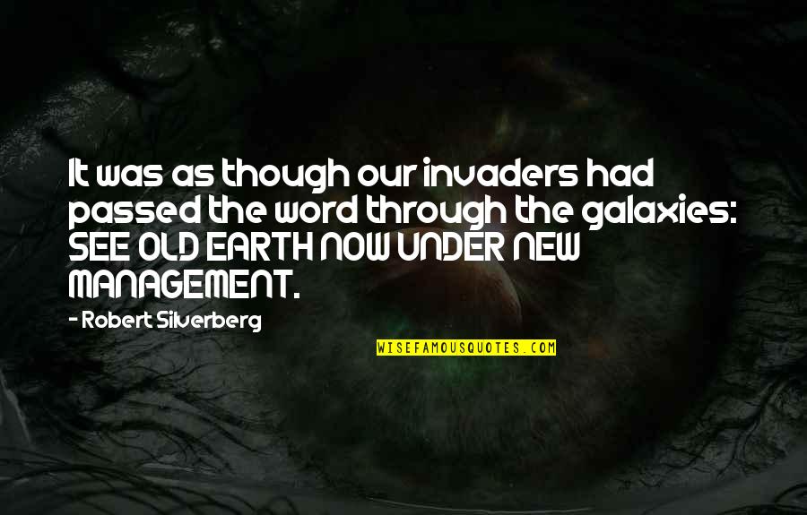 Invaders Quotes By Robert Silverberg: It was as though our invaders had passed