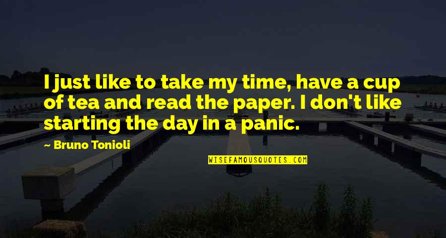 Invado Solutions Quotes By Bruno Tonioli: I just like to take my time, have Invado Solutions Quotes By Bruno Tonioli: I just like to take my time, have