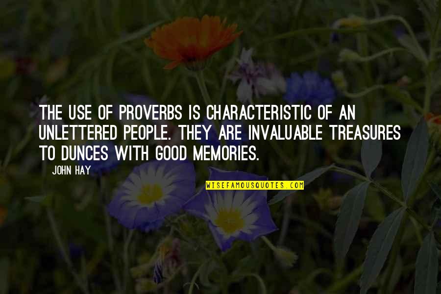 Invaluable Quotes By John Hay: The use of proverbs is characteristic of an