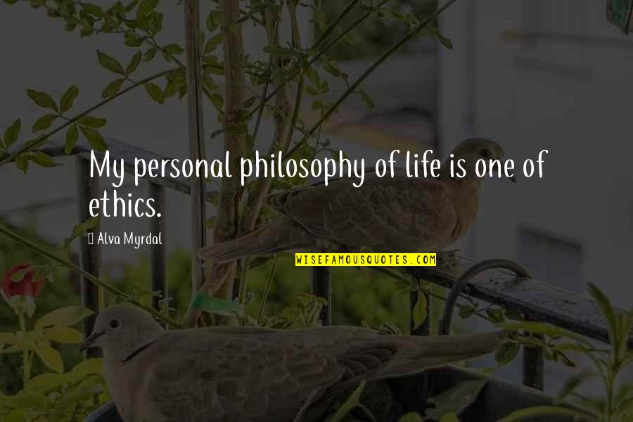 Invasores De Nuevo Quotes By Alva Myrdal: My personal philosophy of life is one of Invasores De Nuevo Quotes By Alva Myrdal: My personal philosophy of life is one of