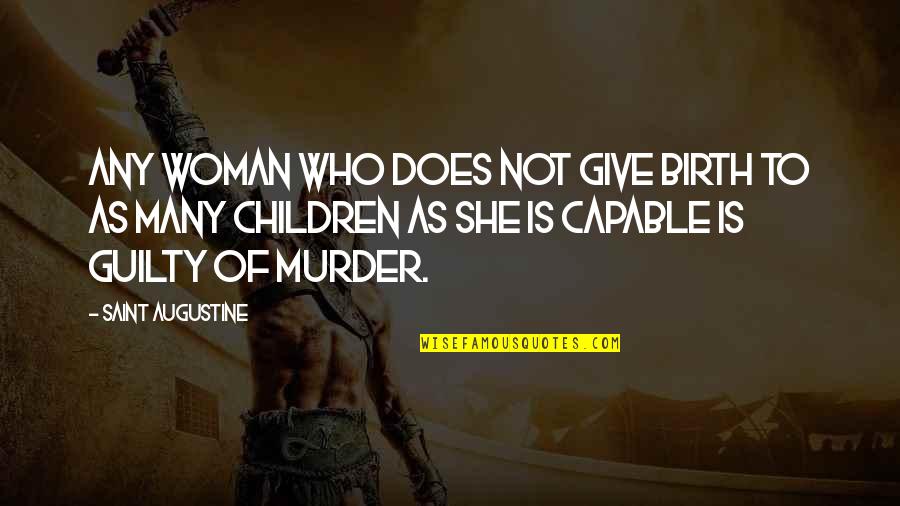 Invelisurile Quotes By Saint Augustine: Any woman who does not give birth to