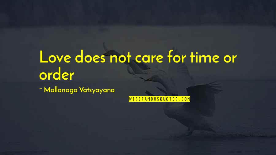 Invencibles Quotes By Mallanaga Vatsyayana: Love does not care for time or order Invencibles Quotes By Mallanaga Vatsyayana: Love does not care for time or order