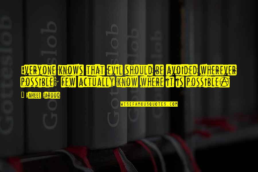 Invent Yourself Daily Quotes By Raheel Farooq: Everyone knows that evil should be avoided wherever