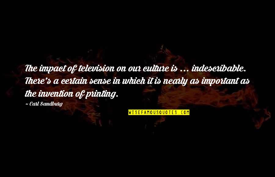 Invention Of Television Quotes By Carl Sandburg: The impact of television on our culture is