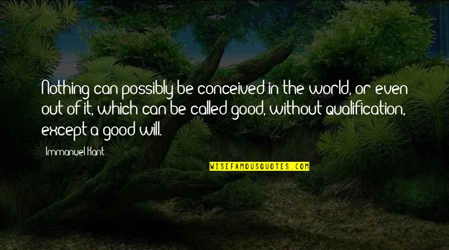 Inventory Planning Quotes By Immanuel Kant: Nothing can possibly be conceived in the world,