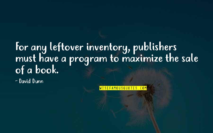 Inventory Quotes By David Dunn: For any leftover inventory, publishers must have a