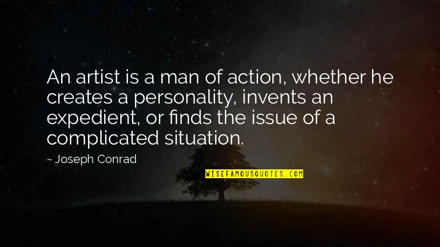 Invents Quotes By Joseph Conrad: An artist is a man of action, whether Invents Quotes By Joseph Conrad: An artist is a man of action, whether