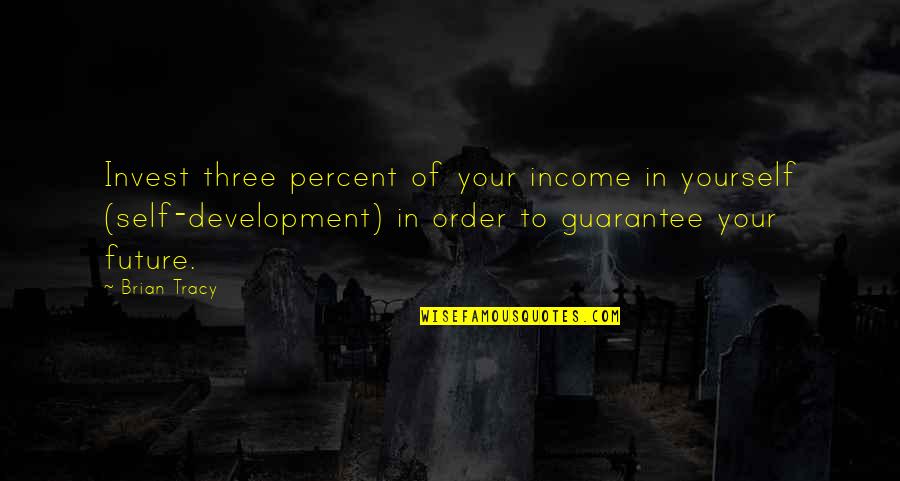 Invest In Self Quotes By Brian Tracy: Invest three percent of your income in yourself