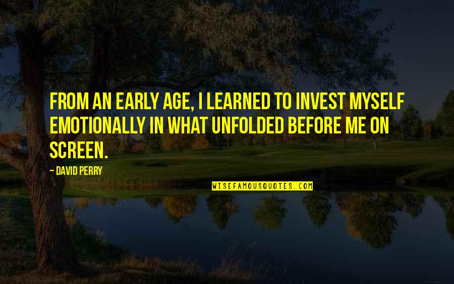 Invest Quotes By David Perry: From an early age, I learned to invest