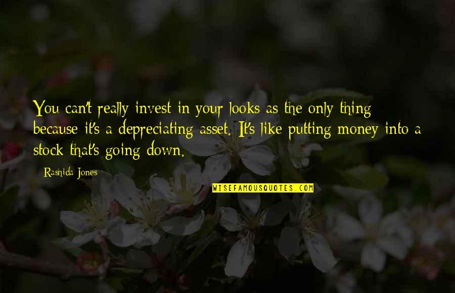 Invest Your Money Quotes By Rashida Jones: You can't really invest in your looks as