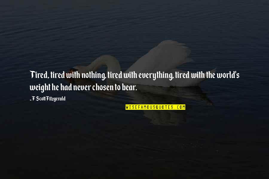 Investigaciones Cuantitativas Quotes By F Scott Fitzgerald: Tired, tired with nothing, tired with everything, tired