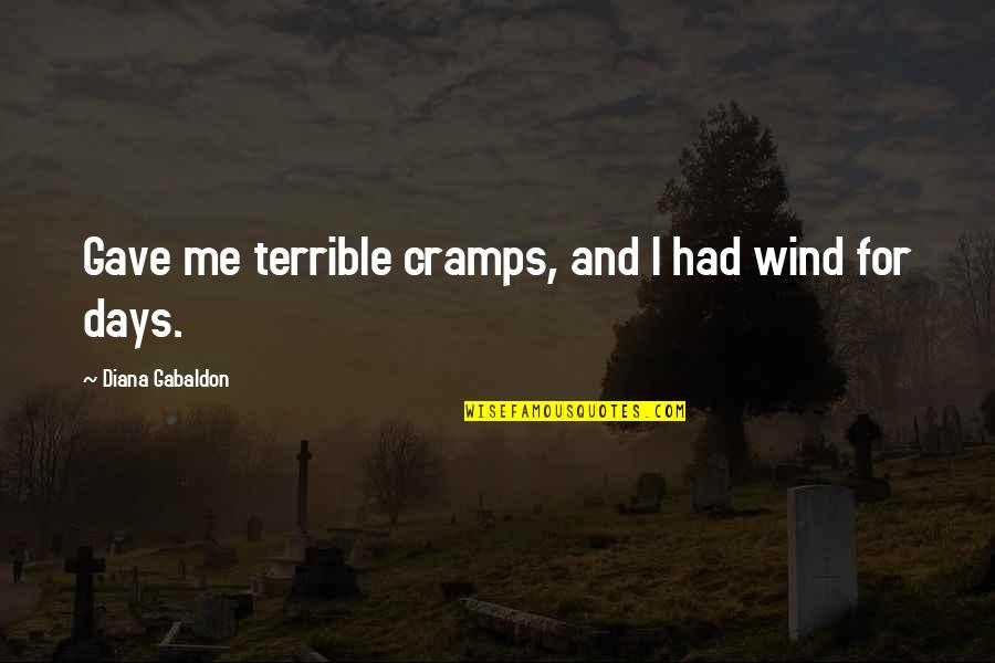 Investigar Present Quotes By Diana Gabaldon: Gave me terrible cramps, and I had wind