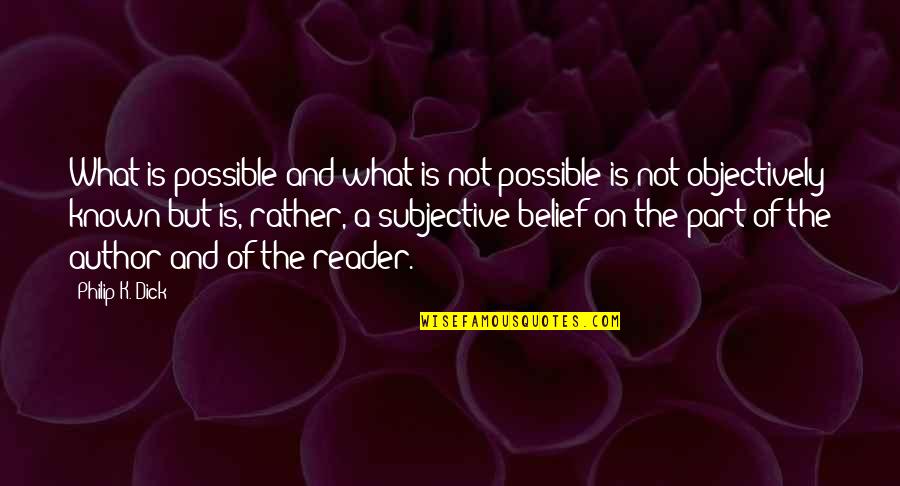 Investigate The Alchemist Quotes By Philip K. Dick: What is possible and what is not possible Investigate The Alchemist Quotes By Philip K. Dick: What is possible and what is not possible