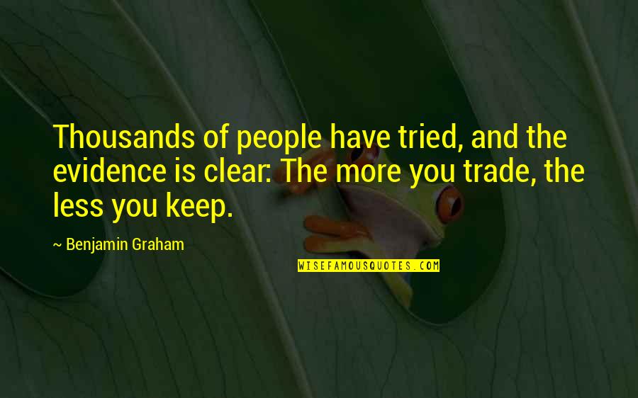 Investing In People Quotes By Benjamin Graham: Thousands of people have tried, and the evidence