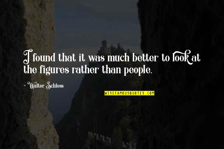 Investing In People Quotes By Walter Schloss: I found that it was much better to