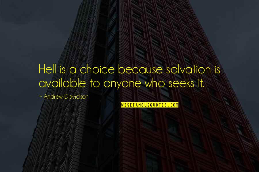 Investment Banker Funny Quotes By Andrew Davidson: Hell is a choice because salvation is available