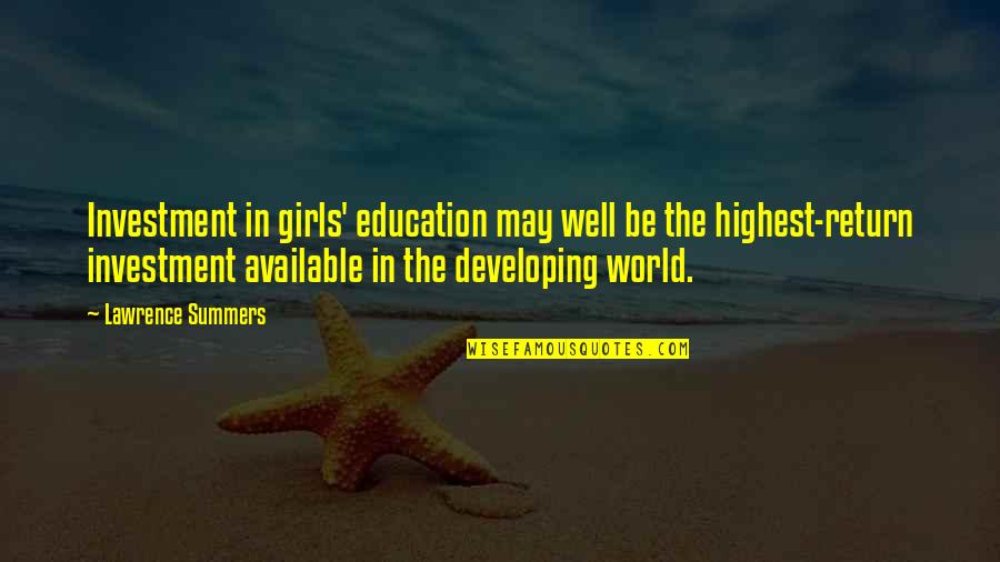 Investment Return Quotes By Lawrence Summers: Investment in girls' education may well be the