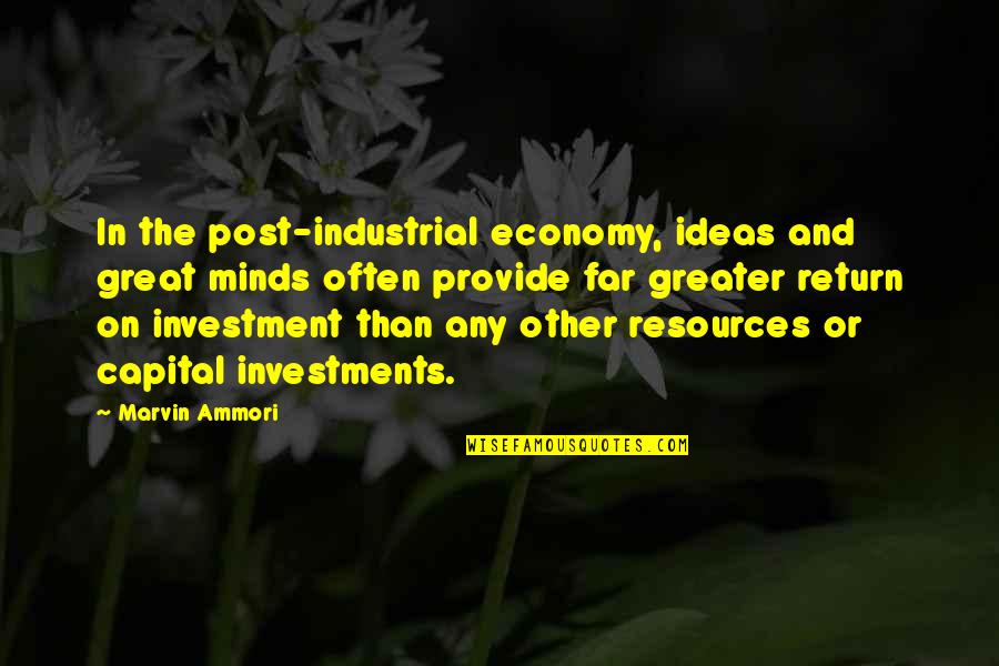 Investment Return Quotes By Marvin Ammori: In the post-industrial economy, ideas and great minds