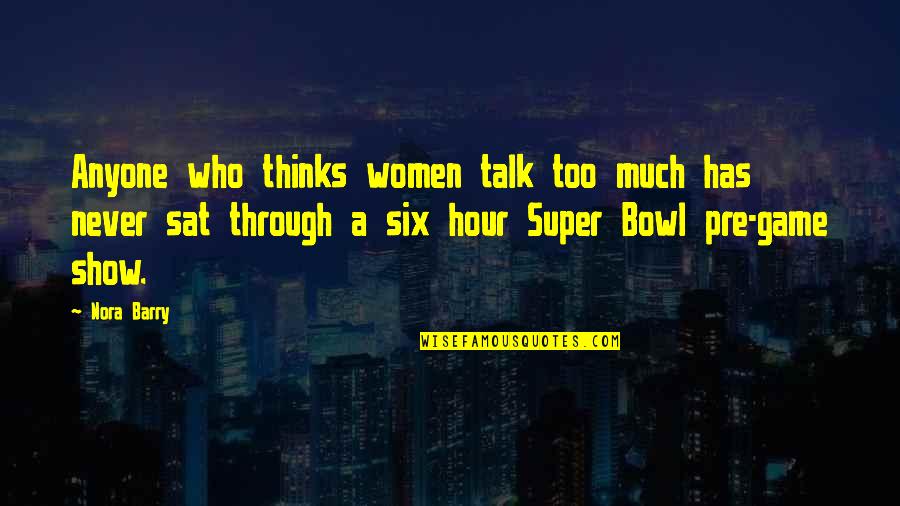 Investments In Future Quotes By Nora Barry: Anyone who thinks women talk too much has Investments In Future Quotes By Nora Barry: Anyone who thinks women talk too much has