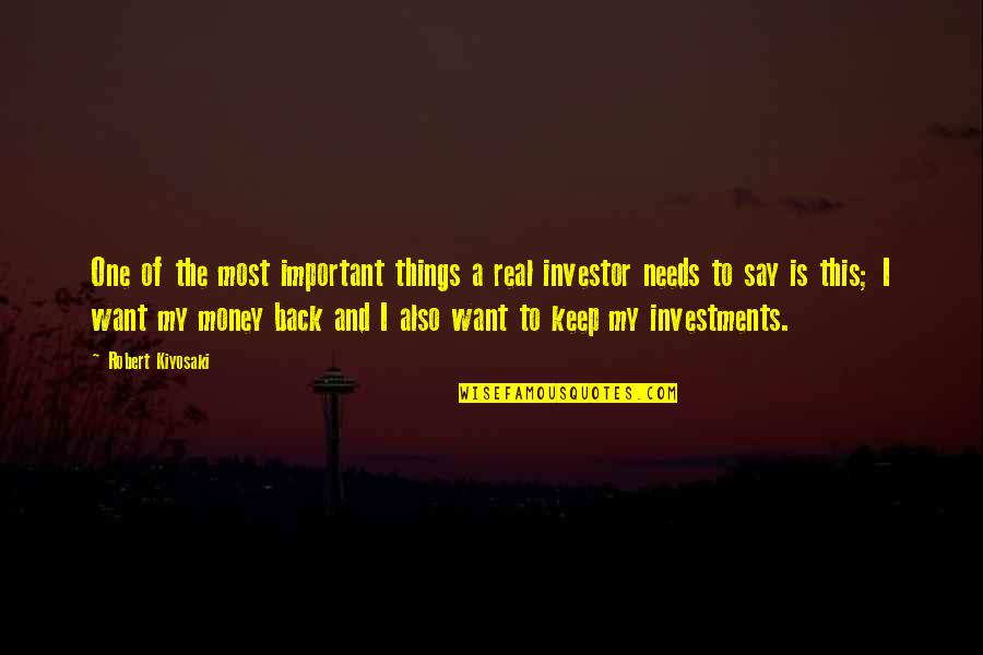 Investments Quotes By Robert Kiyosaki: One of the most important things a real