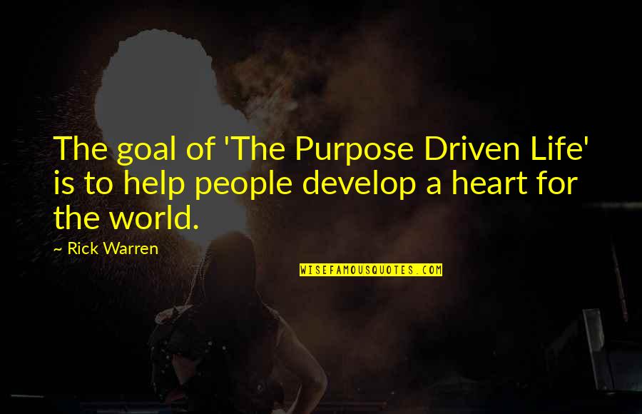 Investors Group Quotes By Rick Warren: The goal of 'The Purpose Driven Life' is