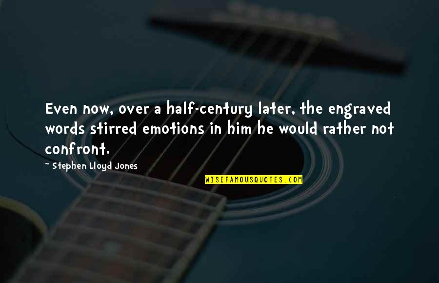 Invetero Quotes By Stephen Lloyd Jones: Even now, over a half-century later, the engraved