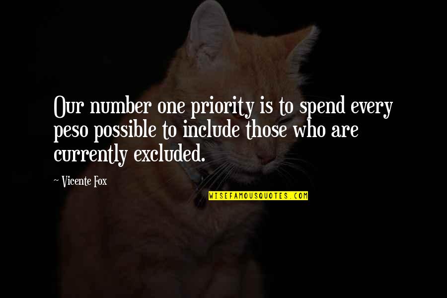 Invigorate Synonym Quotes By Vicente Fox: Our number one priority is to spend every Invigorate Synonym Quotes By Vicente Fox: Our number one priority is to spend every