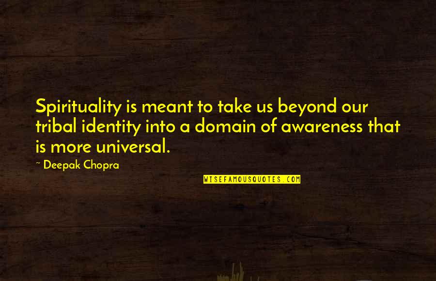 Invigorated Define Quotes By Deepak Chopra: Spirituality is meant to take us beyond our